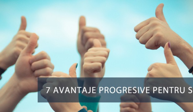 7 avantaje progresive pentru succes